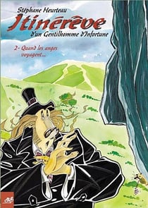 Itinérêve d'un gentilhomme d'infortune t.2 - quand les anges voyagent...