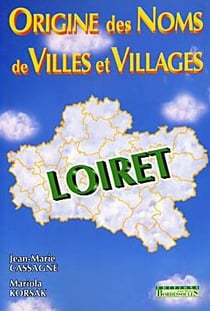 Origine des noms de villes et villages - loiret