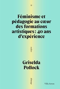 Féminisme et pédagogie au coeur des formations artistiques : 40 ans d'expérience