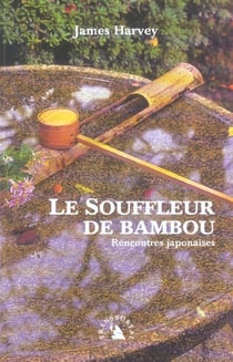 Le souffleur de bambou - rencontres japonaises