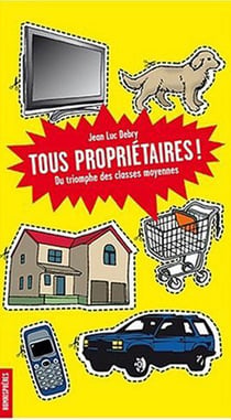 Tous proprietaires ! du triomphe des classes moyennes