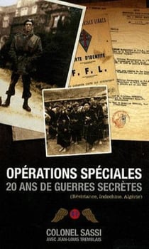 Opérations spéciales : 20 ans de guerres secrètes (Résistance, Indochine, Algérie)