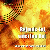 Réjouis-toi, voici ton roi - 20 chants de l'avent et de Noël