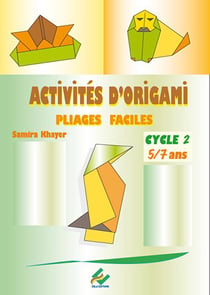 Activités origamie cycle 2 - 5/7 ans