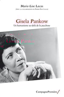 Gisela Pankow - un humanisme au-delà de la psychose