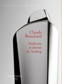 Claude Bouchard - Puiforcat, le dessous de l'iceberg