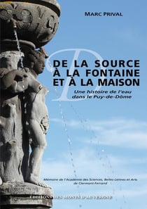 De la source à la fontaine et à la maison - une histoire de l'eau dans le puy-de-dôme