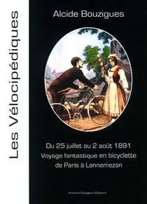 Voyage fantastique en bicyclette de paris à lannemezan - 25 juillet - 2 août 1891