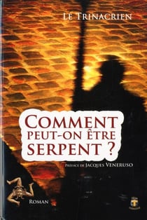 Comment peut-on être serpent ?