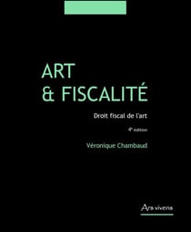 Art et fiscalité - droit fiscal de l'art (édition 2011)