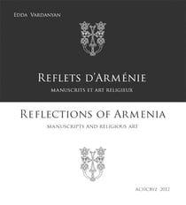 Reflets d'Arménie - manuscrits et art religieux