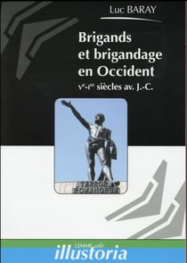 Brigands et brigandage en occident - Ve-Ier siècles avant J.-C.