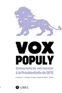 Vox populy - radiographie du vote lyonnais à la Présidentielle de 2012