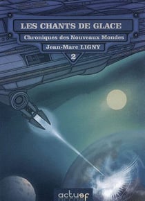 Les chants de glaces Tome 2 - chroniques des nouveaux mondes