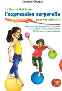 Le grand guide de l'expression corporelle
