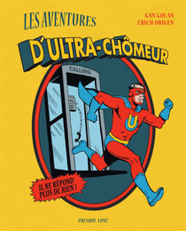 Les aventures d'ultra-chômeur - il ne répond plus de rien !