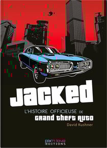 Jacked - l'histoire officieuse de Grand Theft auto