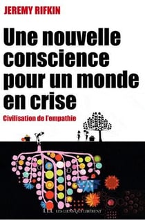 Une nouvelle conscience pour un monde en crise - civilisation de l'empathie