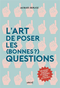 Y a-t-il des questions dans la salle? devenez expert de l'art de l'interrogation