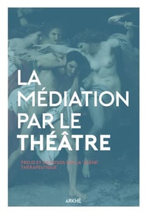 La médiation par le theatre - comment donner une "scène" au chaos