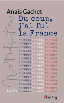 Du coup,  j'ai fui la France