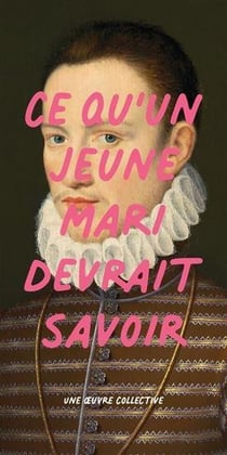 Ce qu'un jeune mari devrait savoir : une oeuvre collective