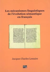 Les mécanismes linguistiques de l'évolution sémantique en français