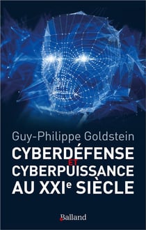 Cyberdéfense et cyberpuissance au XXIe siècle