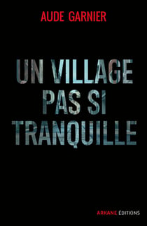 Un village pas si tranquille