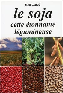 Le soja, cette étonnante légumineuse