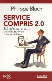 Service compris 2.0 - 360 idées pour améliorer la qualité de service à l'heure d'internet