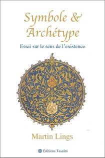 Symbole et archétype - essai sur le sens de l?existence