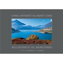 Dans l'intimité du Mont Cenis - nell'intimita del moncenisio