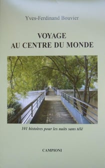 Voyage au centre du monde - 101 histoires pour les nuits sans télé