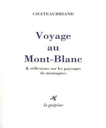 Voyage au Mont-Blanc & réflexions sur les paysages de montagnes