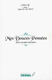 Mes douces pensées : Pour une paix intérieure