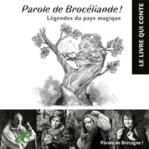 Parole de Brocéliande ! légendes du pays magique