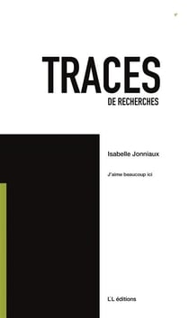Traces de recherches Tome 4 : J'aime beaucoup ici