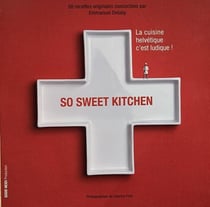 So sweet kitchen : La cuisine Helvéique c'est ludique