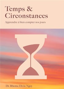 Temps & circonstances : Apprendre à bien compter nos jours