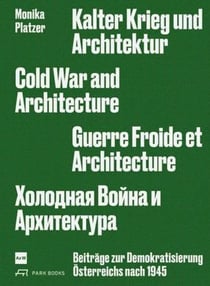 Kalter krieg und architektur beitrage zur demokratisierung osterreichs nach 1945