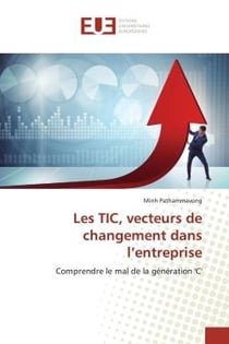 Les TIC, vecteurs de changement dans l'entreprise : Comprendre le mal de la génération 'C'