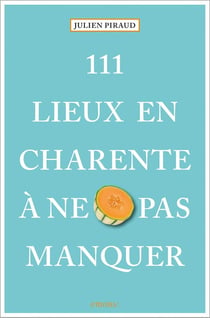 111 lieux en Charente à ne pas manquer