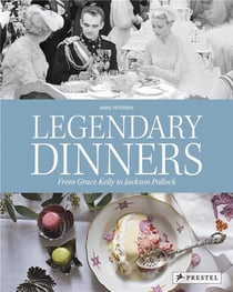 Legendary dinners from Grace Kelly to Jackson Pollock