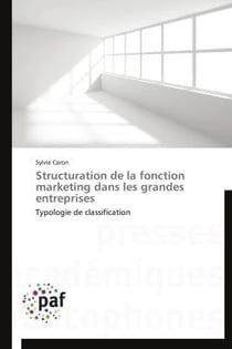 Structuration de la fonction marketing dans les grandes entreprises - typologie de classification