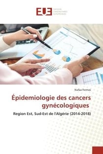 Épidemiologie des cancers gynécologiques : Region Est, Sud-Est de l'Algérie (2014-2018)