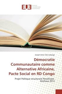 Démocratie Communautaire comme Alternative Africaine, Pacte Social en RD Congo : Projet Politique structurant Panafricain Kinshasa 2012