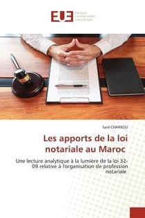 Les apports de la loi notariale au Maroc : Une lecture analytique à la lumière de la loi 32-09 relative à l'organisation de profession notarial