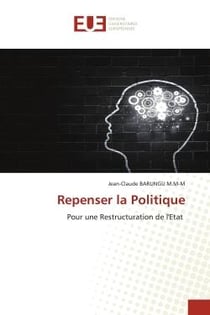 Repenser la Politique : Pour une Restructuration de l'Etat