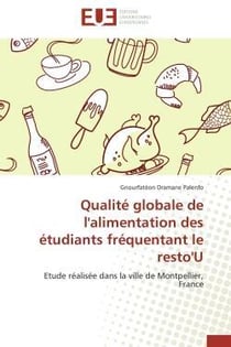 Qualite globale de l'alimentation des etudiants frequentant le resto'u - etude realisee dans la vill